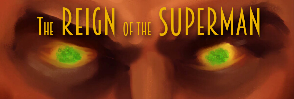 The Reign of the Superman
